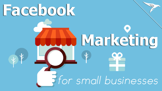 Facebook Marketing For Small Businesses